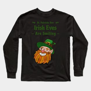 Irish eyes are smiling! Long Sleeve T-Shirt